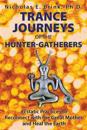 Trance Journeys of the Hunter-Gatherers
