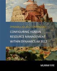 Configuring Human Resource Management Within Dynamics Ax 2012