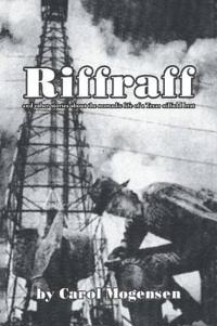 Riffraff and Other Stories About the Nomadic Life of a Texas Oilfield Brat