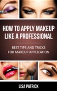 How To Apply Makeup Like A Professional