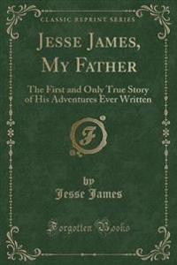 Jesse James, My Father