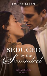 Seduced by the Scoundrel (Mills & Boon Historical) (Danger & Desire, Book 2)