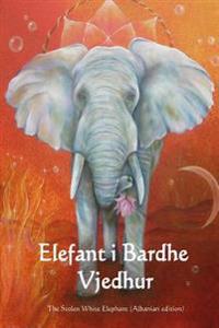 Elefant I Bardhe Vjedhur: The Stolen White Elephant (Albanian Edition)