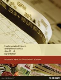 Fundamentals of Futures and Options Markets:Pearson New International Edition