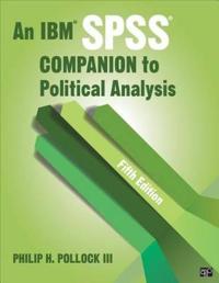 An IBM SPSS Companion to Political Analysis