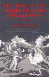 The Rise of the Anglo-German Antagonism, 1860-1914