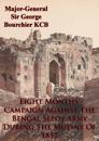 Eight Months' Campaign Against The Bengal Sepoy Army During The Mutiny Of 1857 [Illustrated Edition]