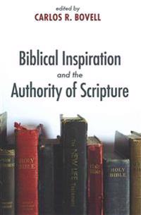 Biblical Inspiration and the Authority of Scripture