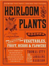 Heirloom plants - a complete compendium of heritage vegetables, fruit, herb