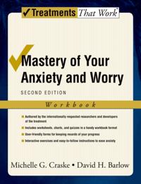 Mastery of Your Anxiety and Worry:  Workbook