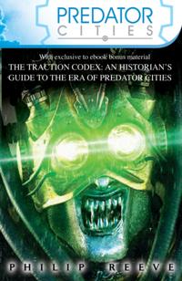 Predator Cities x 4 and The Traction Codex