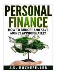 Personal Finance: How to Budget and Save Money Appropriately