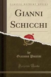 Gianni Schicchi (Classic Reprint)