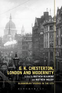 G. K. Chesterton, London and Modernity