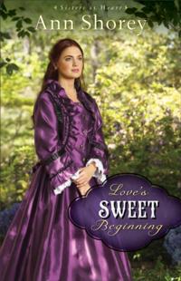 Love's Sweet Beginning (Sisters at Heart Book #3)