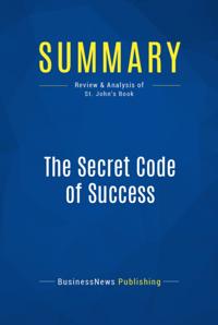 Summary : The Secret Code of Success - Noah St. John