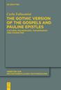 Gothic Version of the Gospels and Pauline Epistles