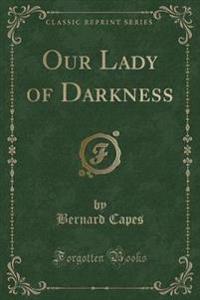 Our Lady of Darkness (Classic Reprint)