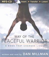 Way of the Peaceful Warrior: A Book That Changes Lives