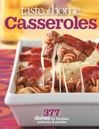 Taste of Home: Casseroles: 377 Dishes for Families, Potlucks & Parties