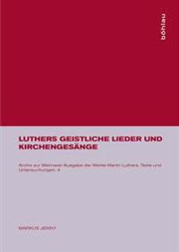 Luthers Geistliche Lieder Und Kirchengesänge