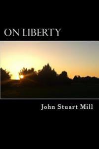 On Liberty: With Mill's Essays on Utilitarianism & Socialism