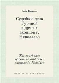 The Court Case of Gurina and Other Eunuchs in Nikolaev