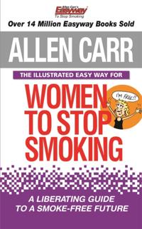 Allen Carr's Illustrated Easyway for Women to Stop Smoking