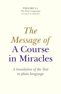 Message Of A Course In Miracles: A Trans
