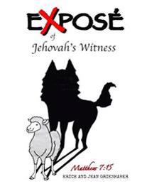 Expose of Jehovah's Witnesses: Things You Never Knew about Jehovah's Witnesses