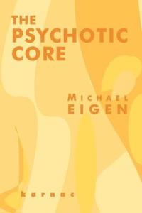 The Psychotic Core