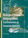 Biological Invasions Belowground: Earthworms as Invasive Species