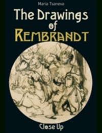 Drawings of Rembrandt: Close Up