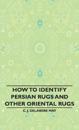 How To Identify Persian Rugs And Other Oriental Rugs