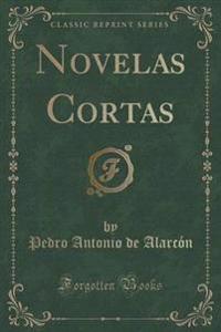 Novelas Cortas (Classic Reprint)