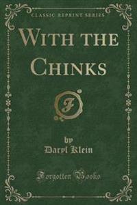 With the Chinks (Classic Reprint)