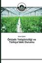 Örtüalti Yetistiriciligi ve Türkiye'deki Durumu