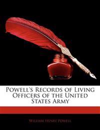 Powell's Records of Living Officers of the United States Army