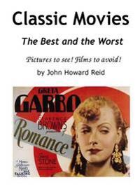 Classic Movies the Best and the Worst Pictures to See! Films to Avoid!
