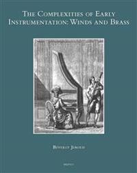The Complexities of Early Instrumentation: Winds and Brass