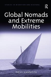 Global Nomads and Extreme Mobilities