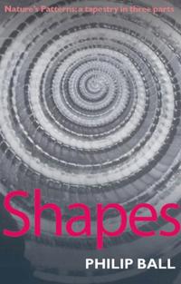 Shapes: Nature's patterns: a tapestry in three parts