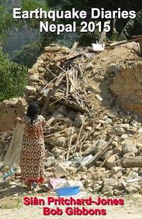 Earthquake Diaries: Nepal 2015: Dateline Kathmandu