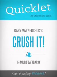 Quicklet On Gary Vaynerchuk's Crush It! (CliffsNotes-like Book Summary)
