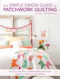 The Simple Simon Guide to Patchwork Quilting