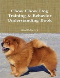 Chow Chow Dog Training & Behavior Understanding Book