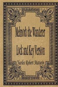 Melmoth the Wanderer: Lock and Key Version
