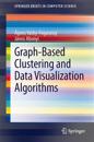 Graph-Based Clustering and Data Visualization Algorithms