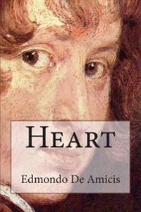 Heart: (Cuore) an Italian Schoolboy's Journal