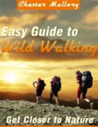 Easy Guide to Wild Walking - Get Closer to Nature